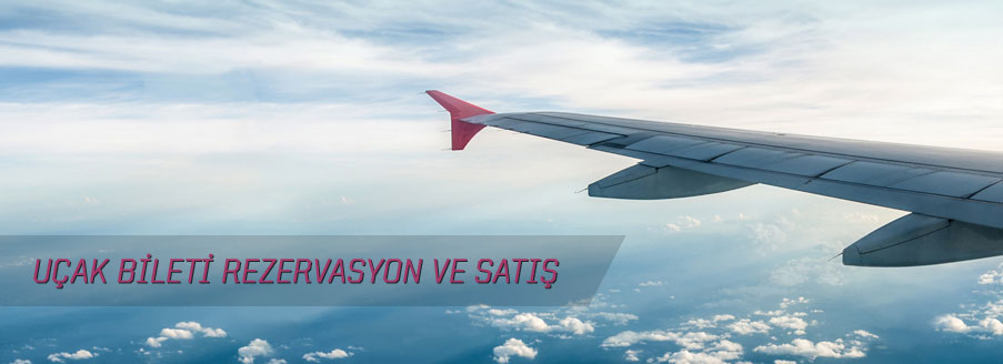 Uçak Bileti Rezervasyon ve Satış